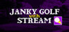 Janky Golf with Stream