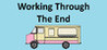 Working Through The End