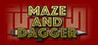 Maze And Dagger