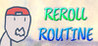 Reroll Routine Image
