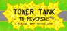 Tower Tank: TD Reversal