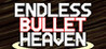 Endless Bullet Heaven