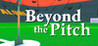 Beyond the Pitch