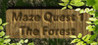 Maze Quest 1: The Forest