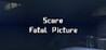 Scare: Fatal Picture Image
