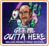 Get Me Outta Here - Deluxe/Remastered Edition