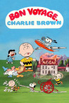 Bon Voyage, Charlie Brown (and Don't Come Back!!)