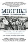 Misfire: The Rise and Fall of the Shooting Gallery