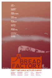 A Bread Factory Part Two: Walk With Me a While