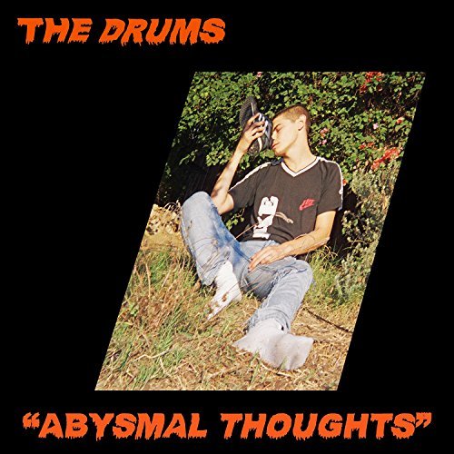 Abysmal Thoughts by The Drums Reviews and Tracks - Metacritic