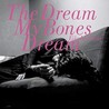 The Dream My Bones Dream Image