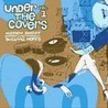 Under The Covers Vol. 1 Image