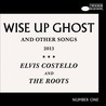 Wise Up Ghost and Other Songs