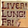 Liver! Lung! Fr! Image