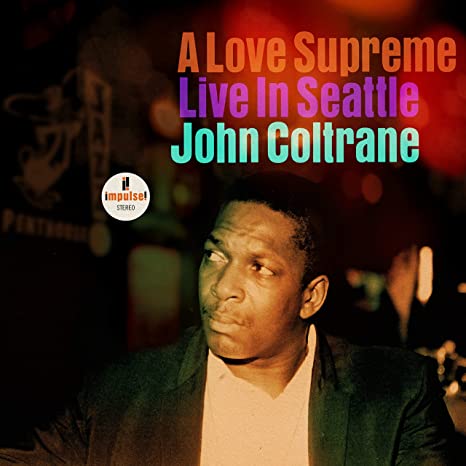 a love supreme live in seattle by john coltrane reviews and tracks metacritic a love supreme live in seattle by john coltrane reviews and tracks metacritic