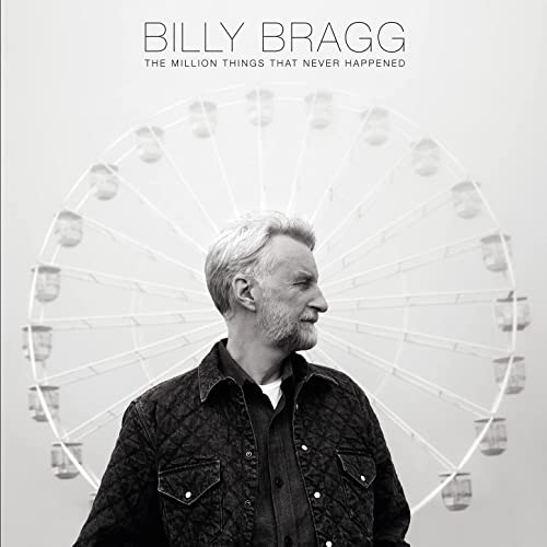 The Million Things That Never Happened by Billy Bragg Reviews and Tracks - Metacritic