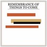 Remembrance of Things To Come Image