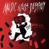 Music Must Destroy