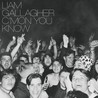 C'mon You Know by Liam Gallagher