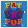 Fat Pop, Vol.1