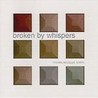 Broken By Whispers