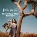 Yesterday Was Forever - Kate Nash thumbnail
