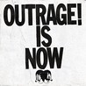 Outrage! Is Now Image