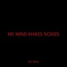 My Mind Makes Noises Image