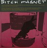 Bitch Magnet Image