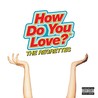 How Do You Love? Image