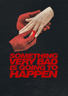 Something Very Bad Is Going to Happen: Season 1