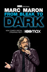 Marc Maron: From Bleak To Dark