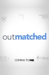Outmatched