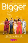Bigger