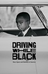 Driving While Black: Race, Space and Mobility in America