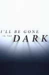 I'll Be Gone in the Dark